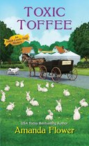 An Amish Candy Shop Mystery 4 - Toxic Toffee