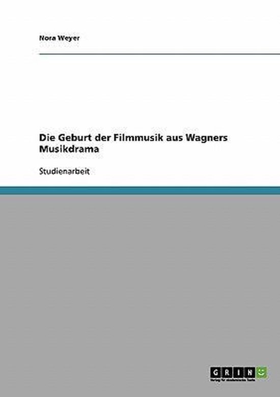 Die Geburt Der Filmmusik Aus Wagners Musikdrama - cover