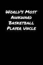 World's Most Awkward Basketball Player Uncle