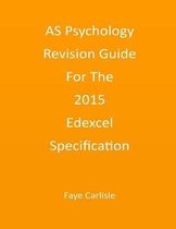 AS Psychology Revision Guide For The 2015 Edexcel Specification