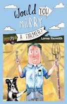 Would You Marry A Farmer?