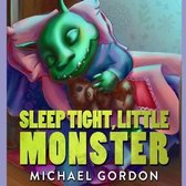 Sleep Tight, Little Monster
