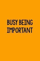 Busy Being Important