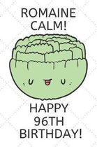 Romaine Calm Happy 96th Birthday