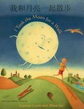 I Took the Moon for a Walk (English/Chinese)