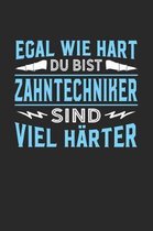 Egal wie hart du bist Zahntechniker sind viel h rter
