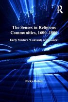 Women and Gender in the Early Modern World - The Senses in Religious Communities, 1600-1800