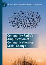Palgrave Studies in Communication for Social Change - Community Radio's Amplification of Communication for Social Change