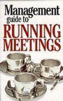 The Management Guide to Running Meetings