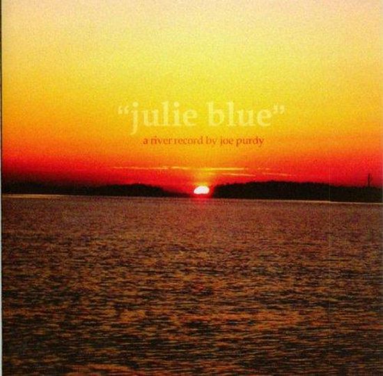 Julie Blue - Joe Purdy