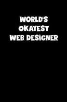 World's Okayest Web Designer Notebook - Web Designer Diary - Web Designer Journal - Funny Gift for Web Designer