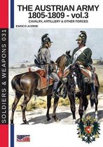 Soldiers & Weapons-The Austrian army 1805-1809 - vol. 3