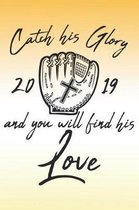 Catch His Glory and You Will Find His Love