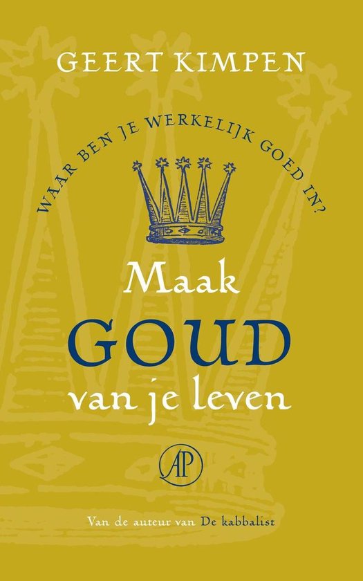Cover van het boek 'Maak goud van je leven' van Geert Kimpen