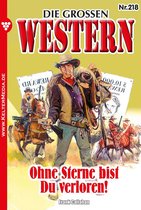 Die großen Western 218 - Ohne Sterne bist Du verloren!