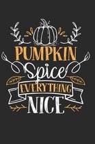 Pumpkin Spice everything nice