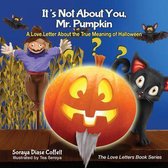 The Love Letters Book Series - It's Not About You, Mr. Pumpkin