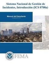 Sistema Nacional de Gestion de Incidentes, Introduccion (ICS 0700a)