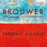 Frédéric Zigante - Brouwer: Hika And The Young Composer (CD)
