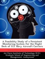 A Feasibility Study of a Persistent Monitoring System for the Flight Deck of U.S. Navy Aircraft Carriers
