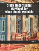 Study Guide Student Workbook for When Dimple Met Rishi