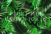 Unieke tuinposter "I built this garden for us" | Eigen ontwerp van PSTRS