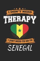 I Don't Need Therapy I Just Need To Go To Senegal