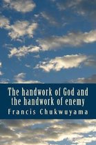 The handwork of God and the handwork of enemy