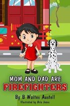 Mom and Dad Are Firefighters