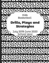 Kids Basketball Drills, Plays and Strategies July 2019 - June 2020 School Year