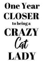 One Year Closer To Being A Crazy Cat Lady