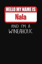 Hello My Name is Nala And I'm A Wineaholic