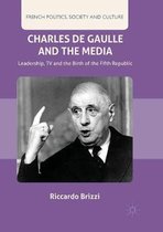 French Politics, Society and Culture- Charles De Gaulle and the Media