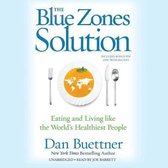 The Blue Zones Solution Lib/E: Eating and Living Like the World's Healthiest People