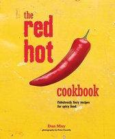 The Red Hot Cookbook: Fabulously Fiery Recipes for Spicy Food