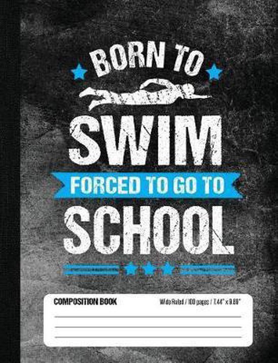 Born To Swim Forced To Go To School Composition Book - cover