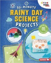 30-Minute Makers- 30-Minute Rainy Day Science Projects