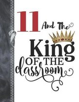 11 And The King Of The Classroom