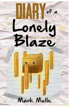 Diary of a Lonely Blaze, Book Two and Book Three (An Unofficial Minecraft Book f