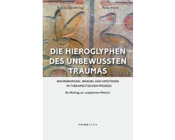 Die Hieroglyphen des unbewussten Traumas