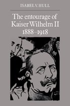The Entourage of Kaiser Wilhelm II, 1888–1918