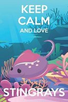 Keep Calm And Love Stringrays