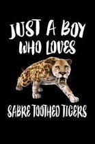 Just A Boy Who Loves Sabre Toothed Tigers