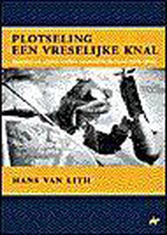 Cover van het boek 'Plotseling een vreselijke knal' van H. van Lith en Hans van Lith