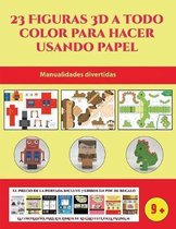 Manualidades divertidas (23 Figuras 3D a todo color para hacer usando papel)