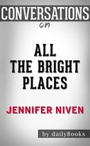 All the Bright Places: by Jennifer Niven Conversation Starters