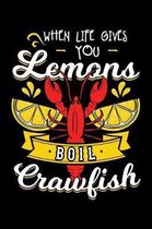 When Life Gives You Lemon Boil Crawfish