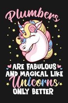 Plumbers Are Fabulous And Magical Like Unicorns Only Better