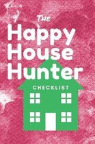 The Happy House Hunter Checklist