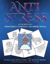 Printable Complex Coloring Pages (Anti Stress): This book has 36 coloring sheets that can be used to color in, frame, and/or meditate over